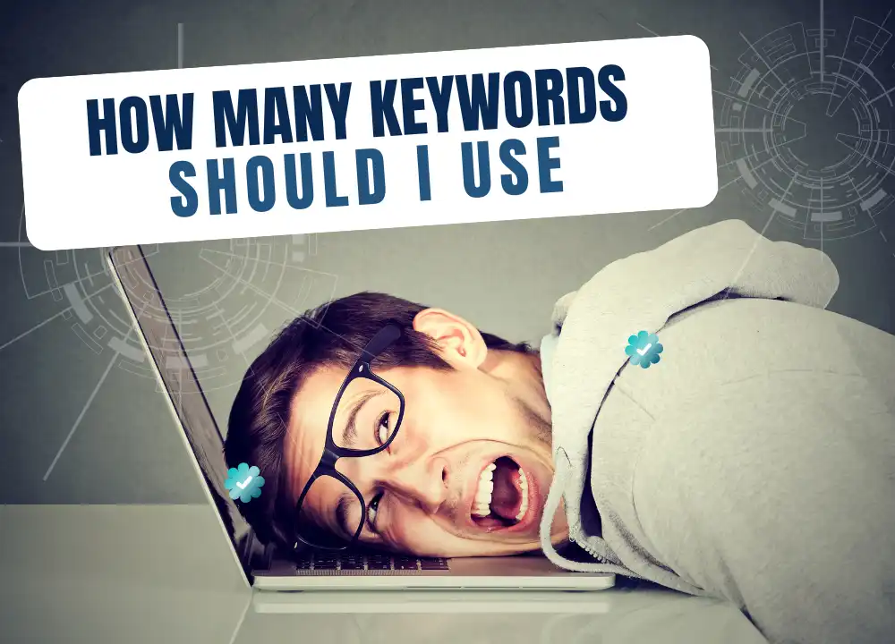 How Many Keywords Should I Use for SEO in 2025